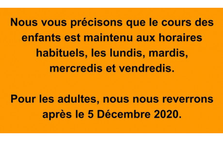 Cours des enfants maintenus aux mêmes horaires et jours. 26/10/2020